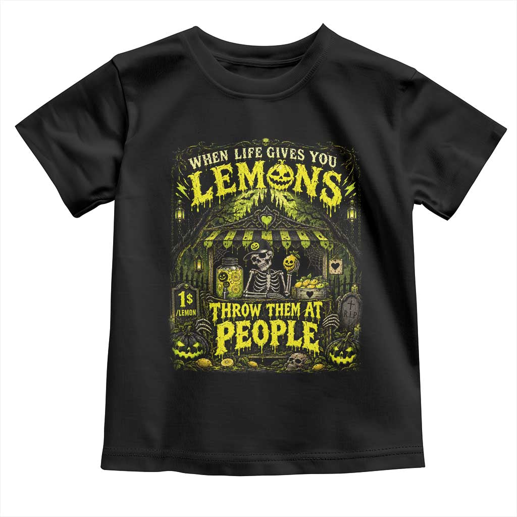 When Life Gives You Lemons Throw Them At People Toddler T Shirt Funny Skeleton Halloween Gothic Lemonade Graphic