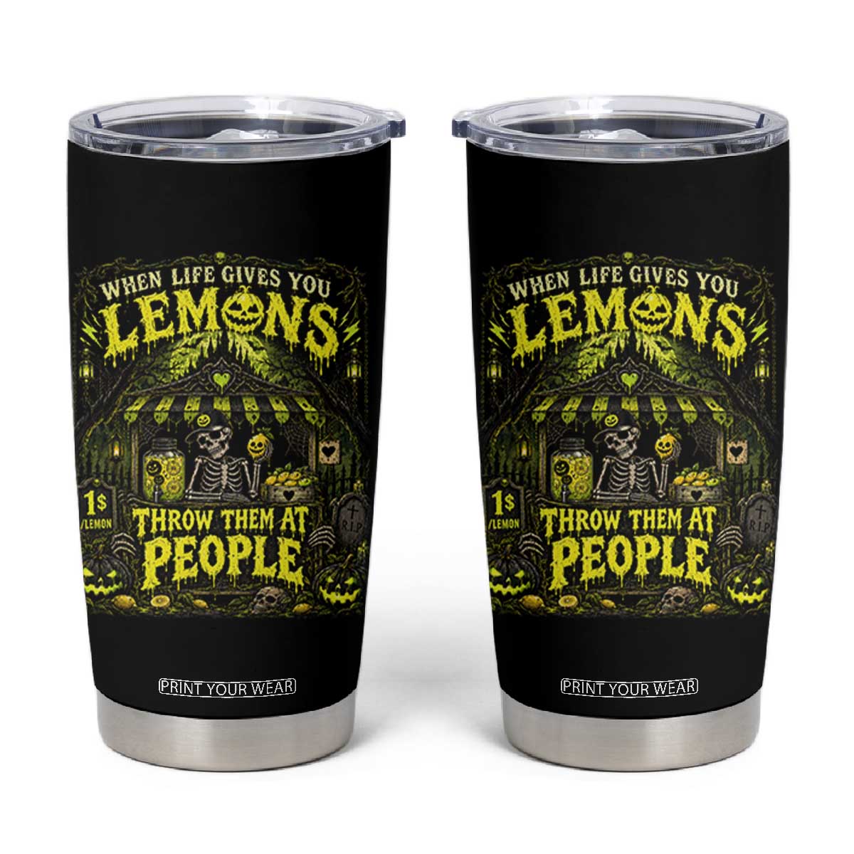 When Life Gives You Lemons Throw Them At People Tumbler Cup Funny Skeleton Halloween Gothic Lemonade Graphic