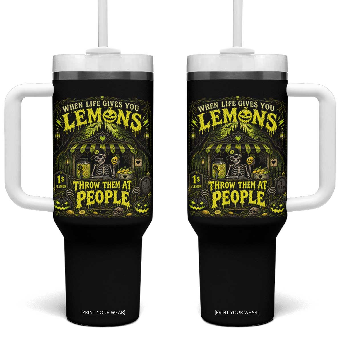 When Life Gives You Lemons Throw Them At People Tumbler With Handle Funny Skeleton Halloween Gothic Lemonade Graphic