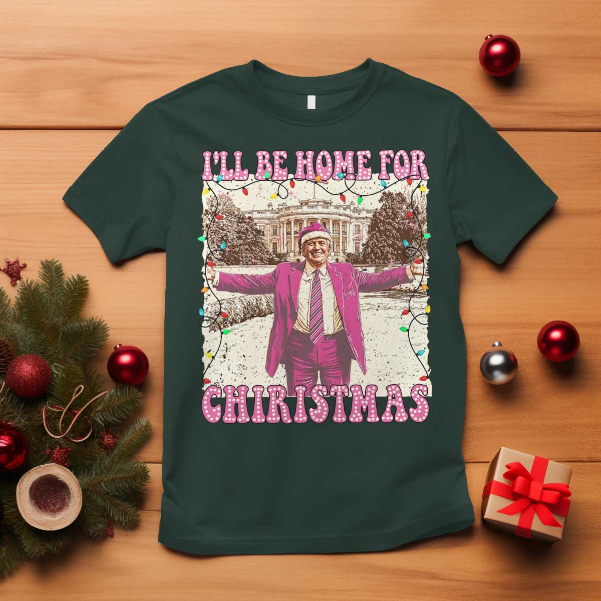 Funny Trump Christmas T Shirt I'll Be Home For Christmas Santa Pajamas TS10 Dark Forest Green Print Your Wear