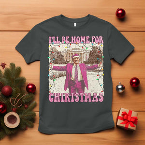 Funny Trump Christmas T Shirt I'll Be Home For Christmas Santa Pajamas TS10 Dark Heather Print Your Wear