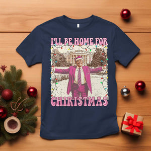 Funny Trump Christmas T Shirt I'll Be Home For Christmas Santa Pajamas TS10 Navy Print Your Wear
