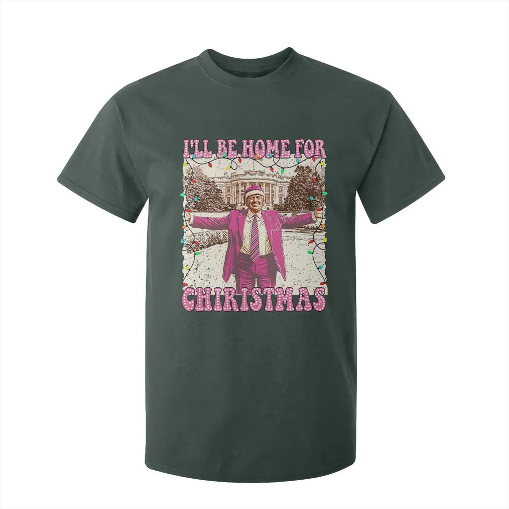 Funny Trump Christmas T Shirt For Kid I'll Be Home For Christmas Santa Pajamas TS10 Dark Forest Green Print Your Wear