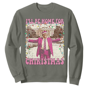 Funny Trump Christmas Sweatshirt I'll Be Home For Christmas Santa Pajamas TS10 Military Green Print Your Wear