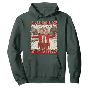 Funny Christmas Trump Pink Hoodie I'll Be Home For Christmas Santa Pajamas TS10 Dark Forest Green Print Your Wear