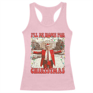 Funny Christmas Trump Pink Racerback Tank Top I'll Be Home For Christmas Santa Pajamas TS10 Light Pink Print Your Wear