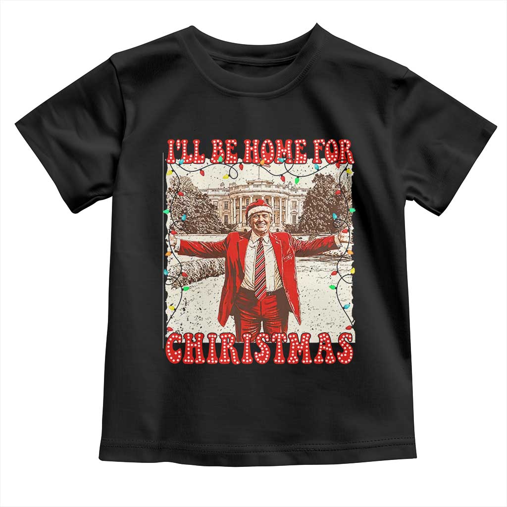 Funny Christmas Trump Pink Toddler T Shirt I'll Be Home For Christmas Santa Pajamas TS10 Black Print Your Wear