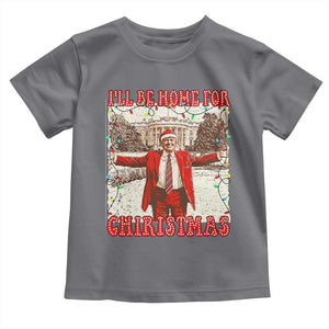 Funny Christmas Trump Pink Toddler T Shirt I'll Be Home For Christmas Santa Pajamas TS10 Charcoal Print Your Wear