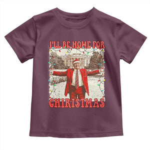 Funny Christmas Trump Pink Toddler T Shirt I'll Be Home For Christmas Santa Pajamas TS10 Maroon Print Your Wear