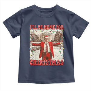 Funny Christmas Trump Pink Toddler T Shirt I'll Be Home For Christmas Santa Pajamas TS10 Navy Print Your Wear