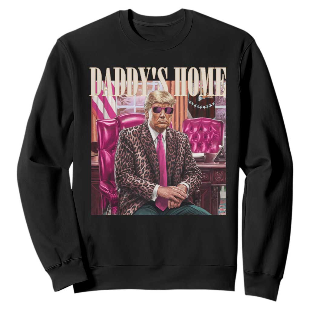 Daddy's Home Trump Pink Sweatshirt 2024 Take America Back Leopard TS10 Black Print Your Wear