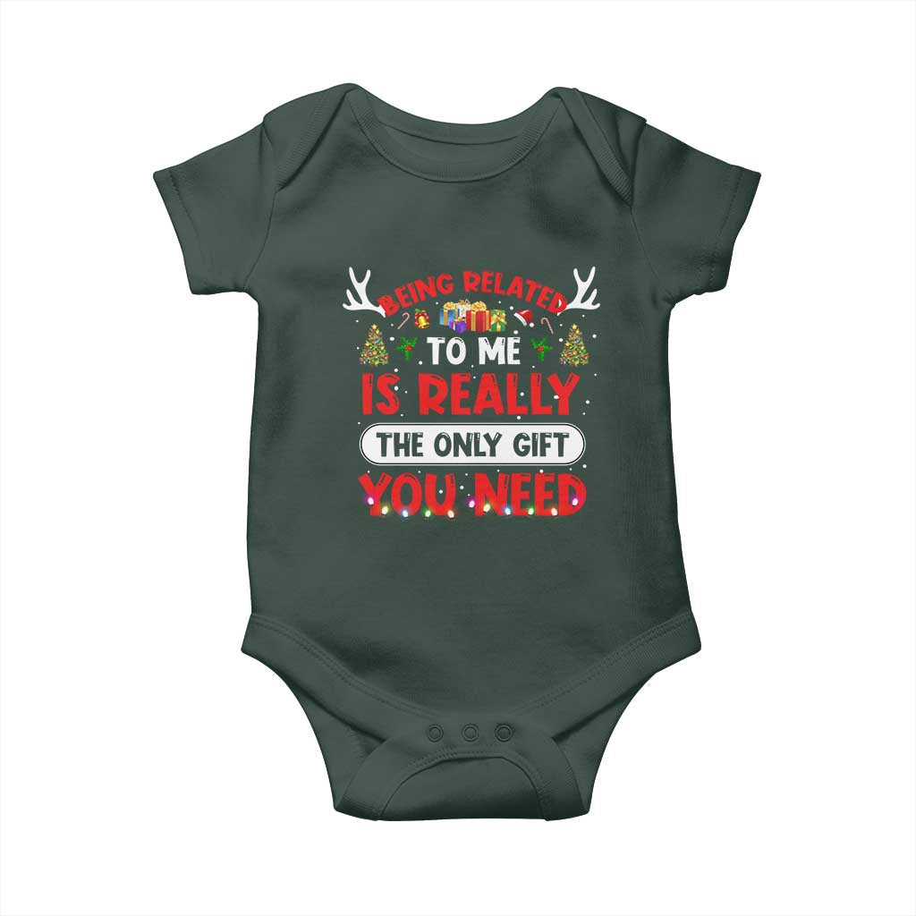 Funny Christmas Baby Onesie Being Related To Me Is Really The Only Gift You Need Xmas Lights TS10 Print Your Wear