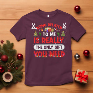 Funny Christmas T Shirt Being Related To Me Is Really The Only Gift You Need Xmas Lights TS10 Maroon Print Your Wear