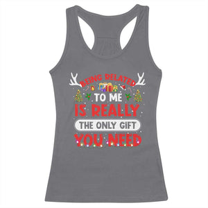 Funny Christmas Racerback Tank Top Being Related To Me Is Really The Only Gift You Need Xmas Lights TS10 Charcoal Print Your Wear