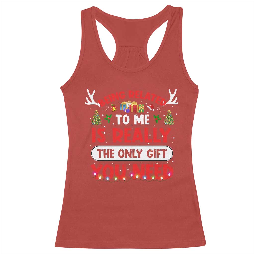 Funny Christmas Racerback Tank Top Being Related To Me Is Really The Only Gift You Need Xmas Lights TS10 Red Print Your Wear