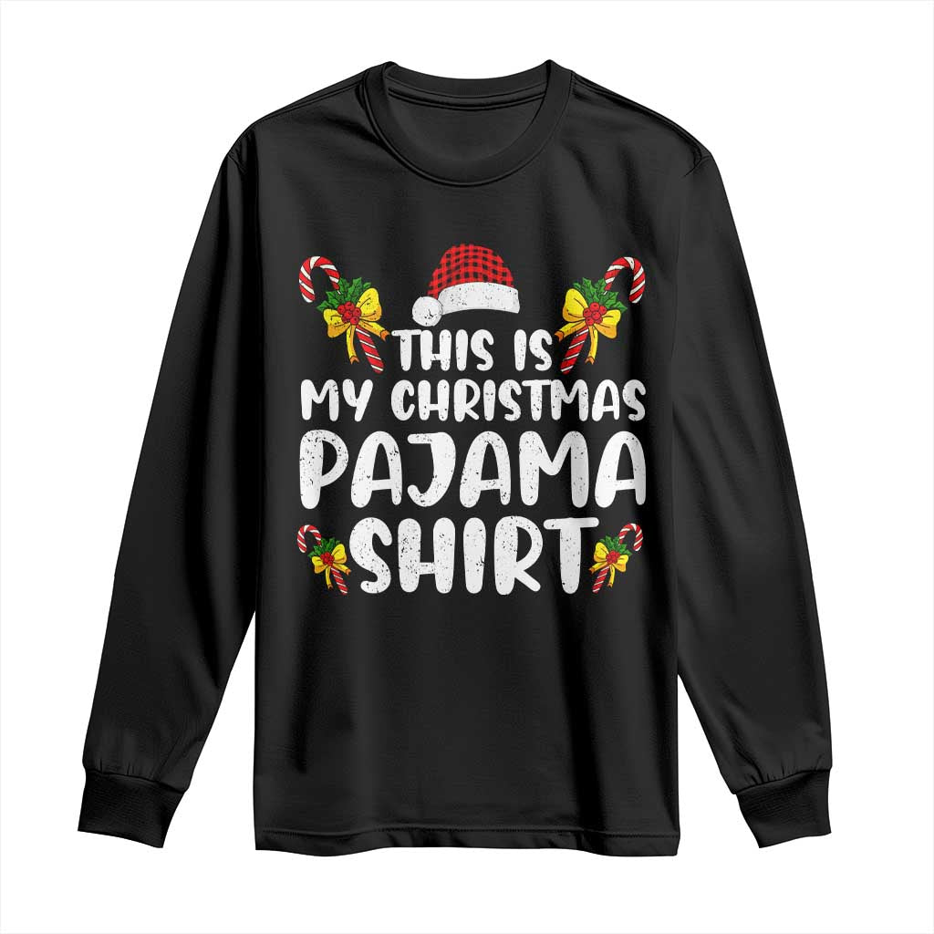 Funny Christmas Long Sleeve Shirt This Is My Christmas Pajama Shirt TS10 Black Print Your Wear