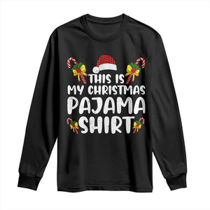 Funny Christmas Long Sleeve Shirt This Is My Christmas Pajama Shirt TS10 Black Print Your Wear