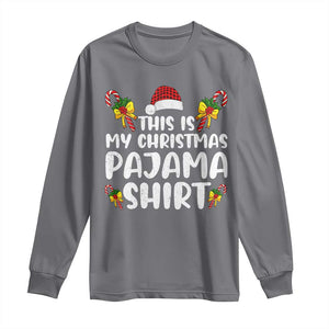 Funny Christmas Long Sleeve Shirt This Is My Christmas Pajama Shirt TS10 Charcoal Print Your Wear