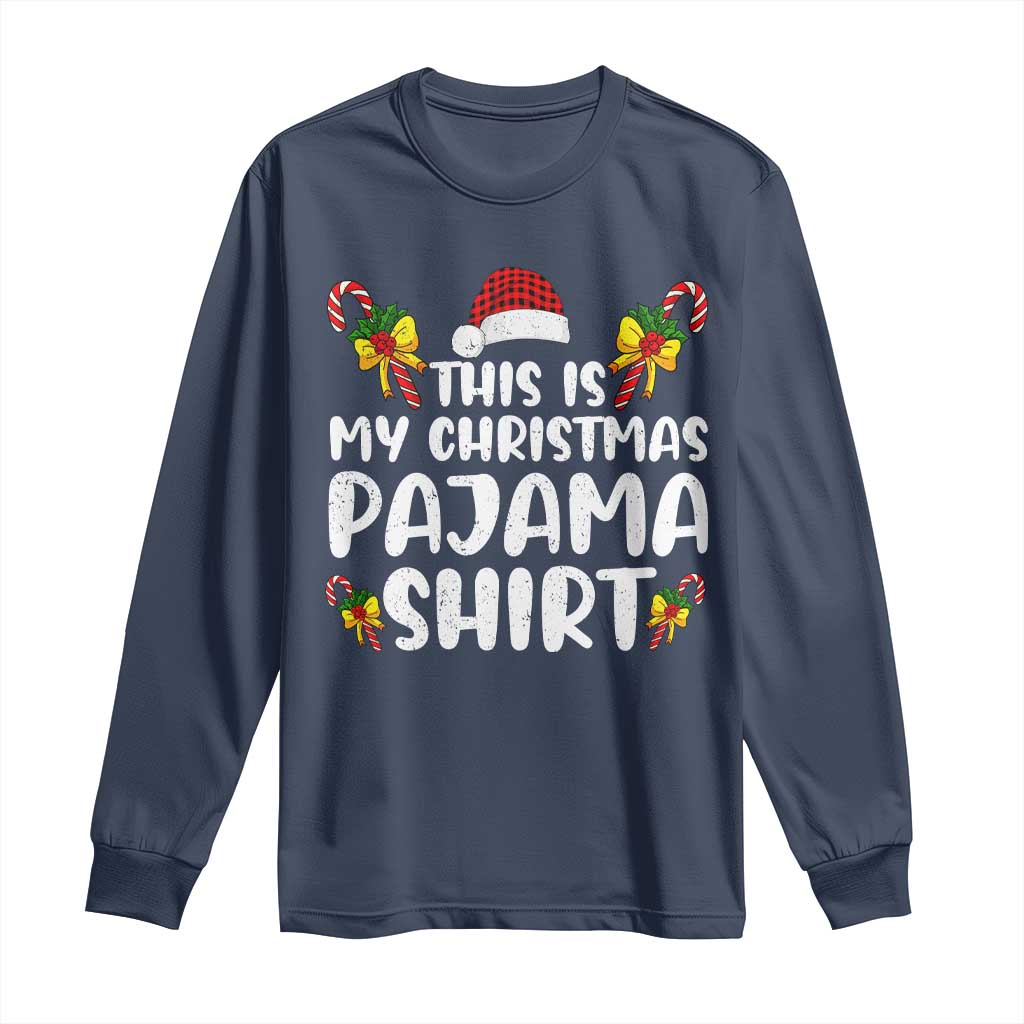 Funny Christmas Long Sleeve Shirt This Is My Christmas Pajama Shirt TS10 Navy Print Your Wear