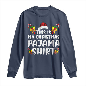 Funny Christmas Long Sleeve Shirt This Is My Christmas Pajama Shirt TS10 Navy Print Your Wear