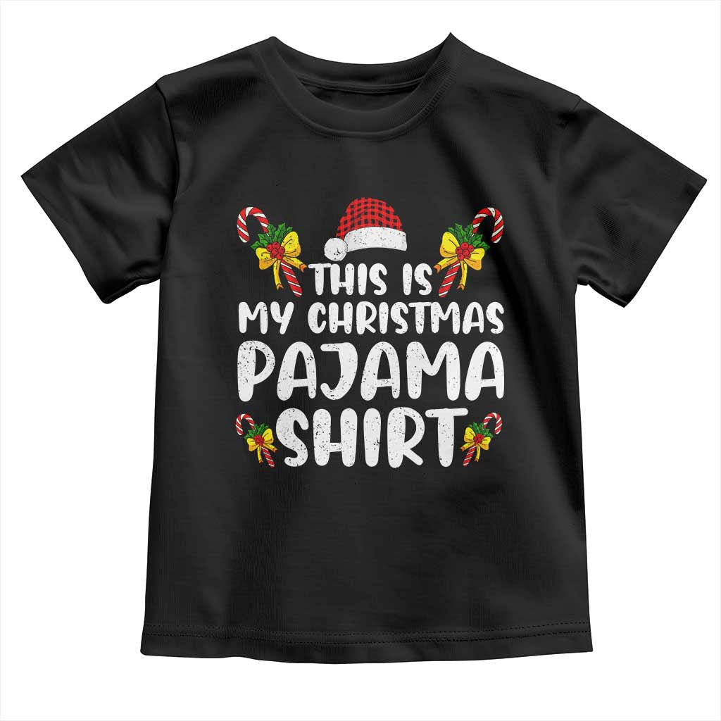 Funny Christmas Toddler T Shirt This Is My Christmas Pajama Shirt TS10 Black Print Your Wear