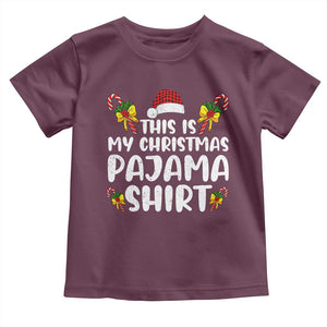 Funny Christmas Toddler T Shirt This Is My Christmas Pajama Shirt TS10 Maroon Print Your Wear