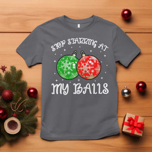 Funny Christmas T Shirt Stop Staring At My Balls Funny Dirty Christmas Adult Humor TS10 Charcoal Print Your Wear