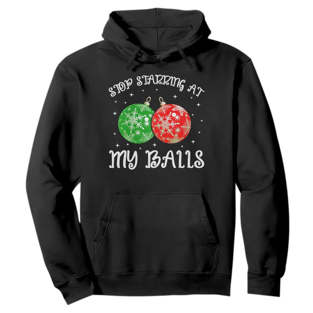 Funny Christmas Hoodie Stop Staring At My Balls Funny Dirty Christmas Adult Humor TS10 Black Print Your Wear