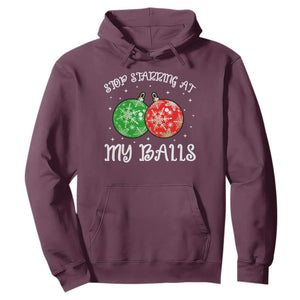 Funny Christmas Hoodie Stop Staring At My Balls Funny Dirty Christmas Adult Humor TS10 Maroon Print Your Wear