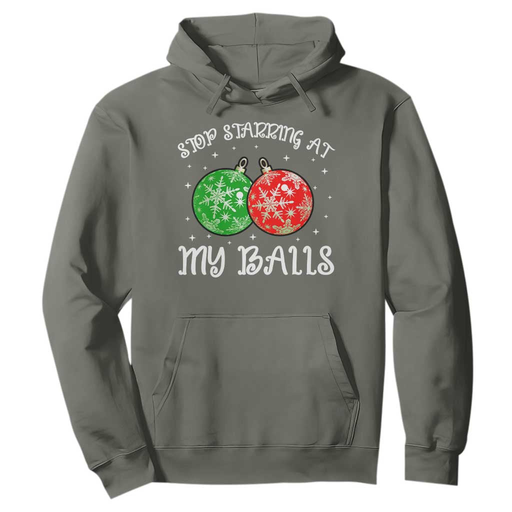 Funny Christmas Hoodie Stop Staring At My Balls Funny Dirty Christmas Adult Humor TS10 Military Green Print Your Wear