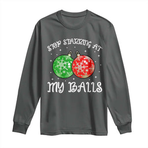 Funny Christmas Long Sleeve Shirt Stop Staring At My Balls Funny Dirty Christmas Adult Humor TS10 Dark Heather Print Your Wear