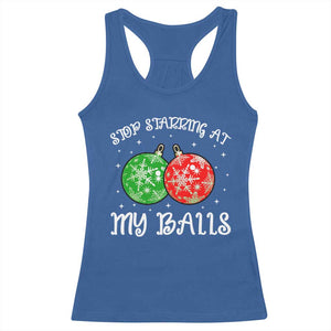 Funny Christmas Racerback Tank Top Stop Staring At My Balls Funny Dirty Christmas Adult Humor TS10 Royal Blue Print Your Wear