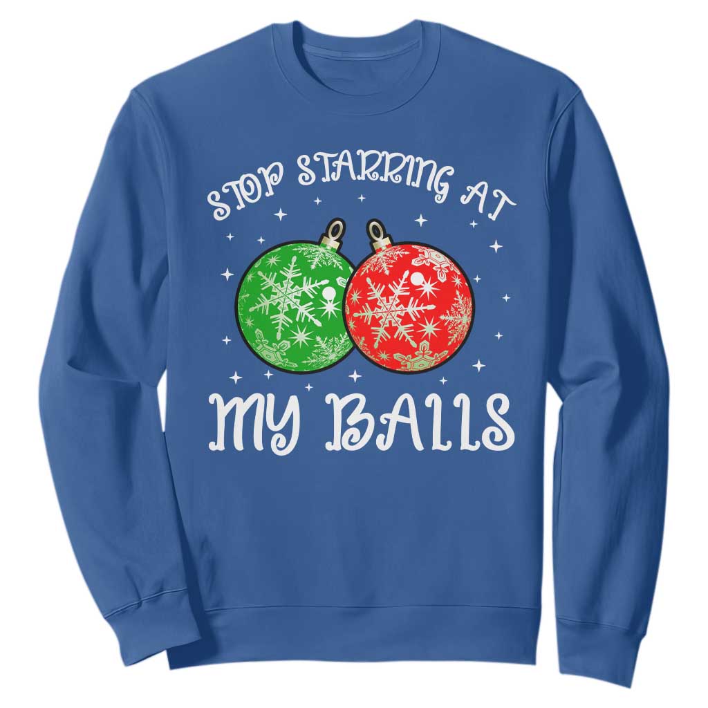 Funny Christmas Sweatshirt Stop Staring At My Balls Funny Dirty Christmas Adult Humor TS10 Royal Blue Print Your Wear