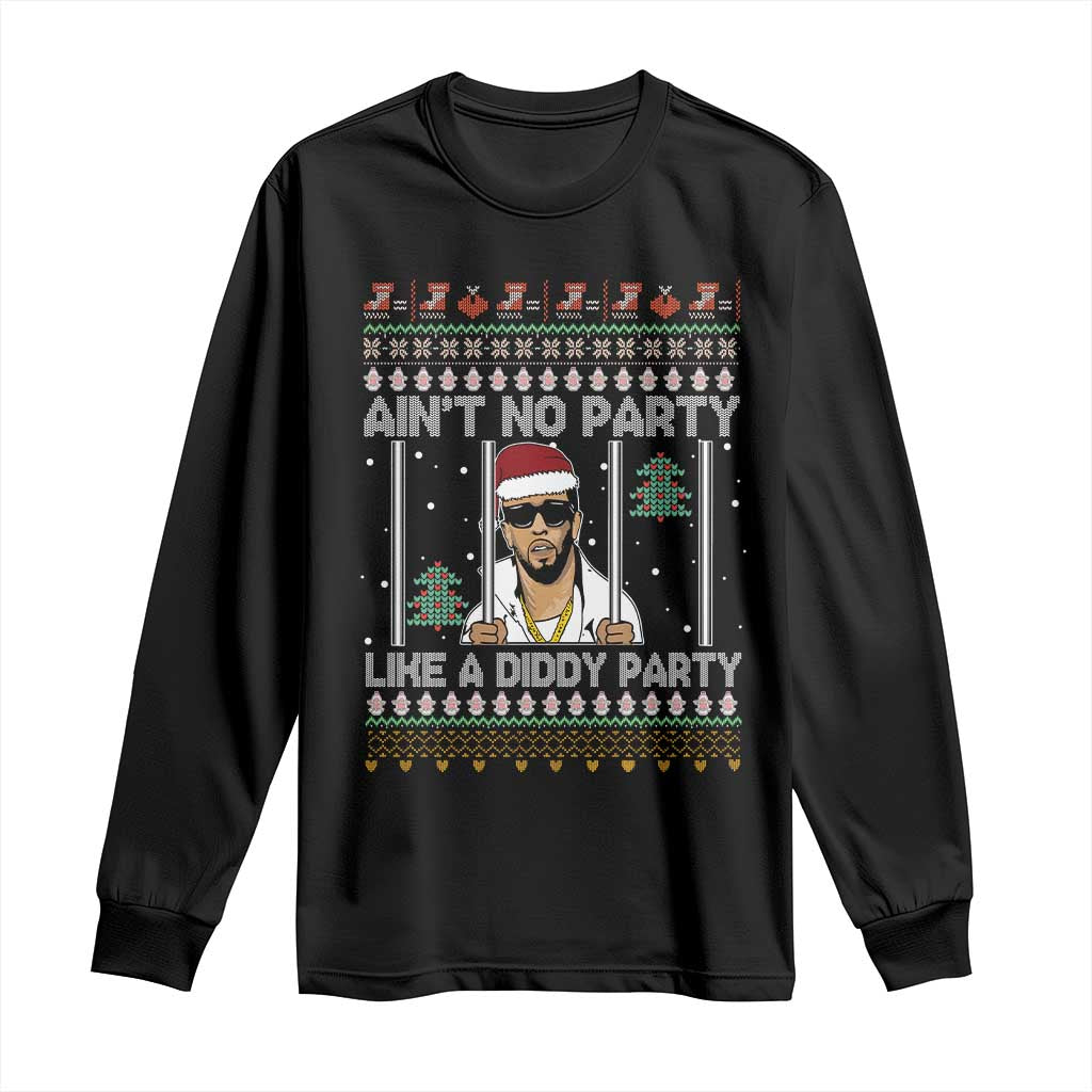 Funny Christmas Long Sleeve Shirt Ain't No Party Like a Diddy Party Ugly Christmas Sweater TS10 Black Print Your Wear