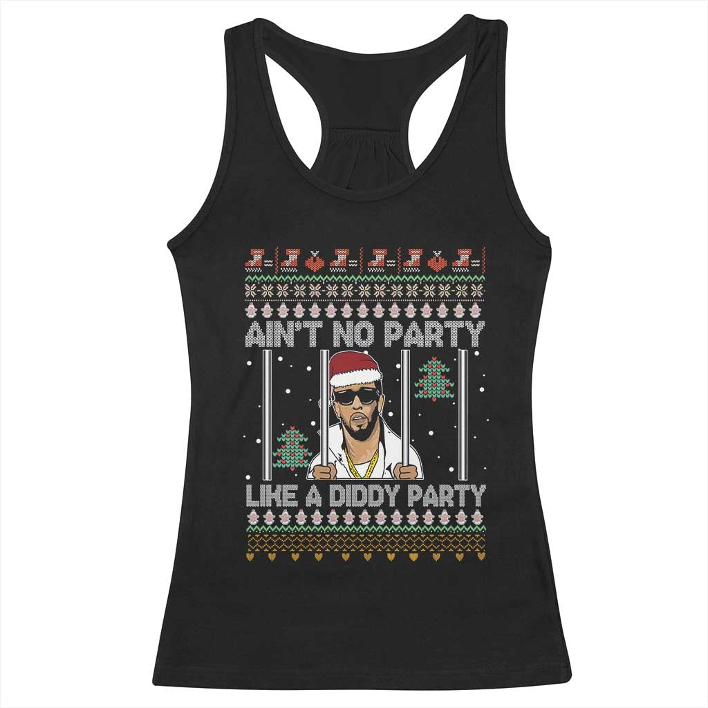 Funny Christmas Racerback Tank Top Ain't No Party Like a Diddy Party Ugly Christmas Sweater TS10 Black Print Your Wear