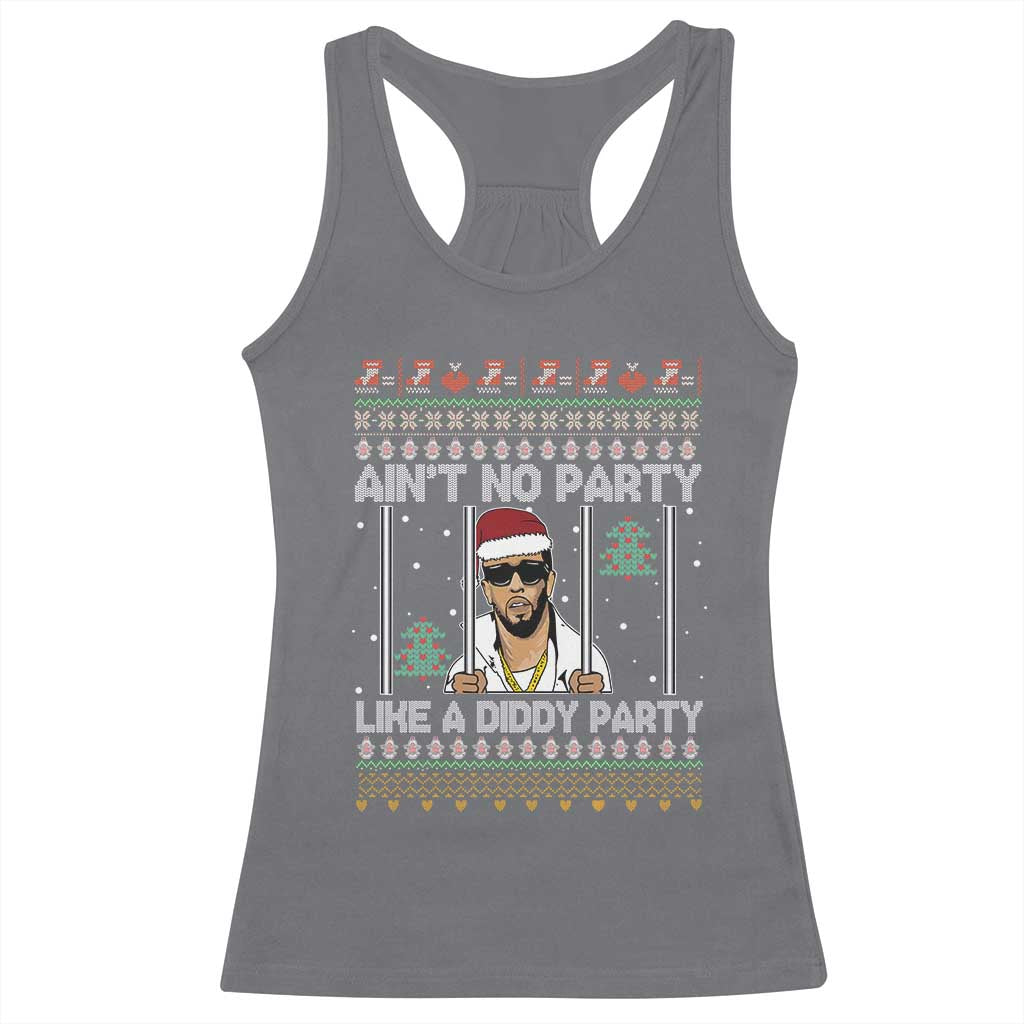 Funny Christmas Racerback Tank Top Ain't No Party Like a Diddy Party Ugly Christmas Sweater TS10 Charcoal Print Your Wear