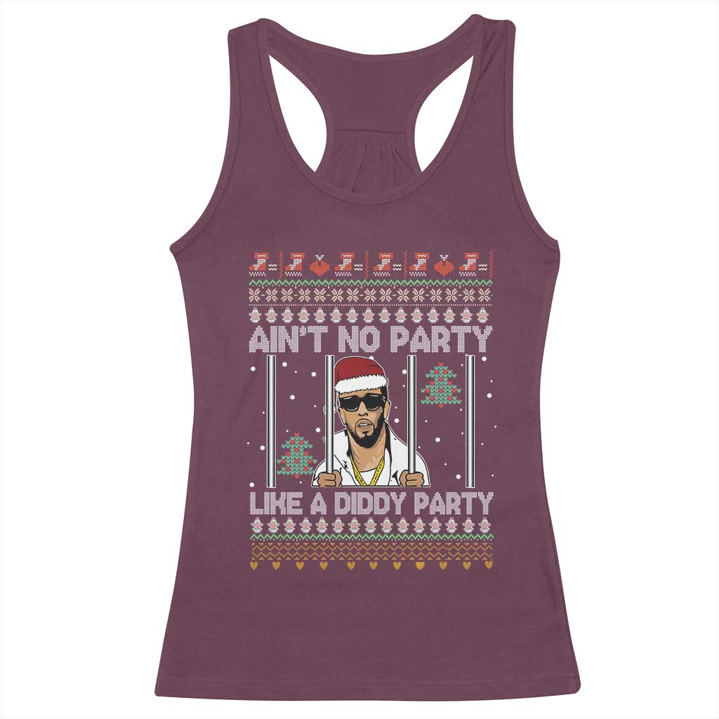 Funny Christmas Racerback Tank Top Ain't No Party Like a Diddy Party Ugly Christmas Sweater TS10 Maroon Print Your Wear