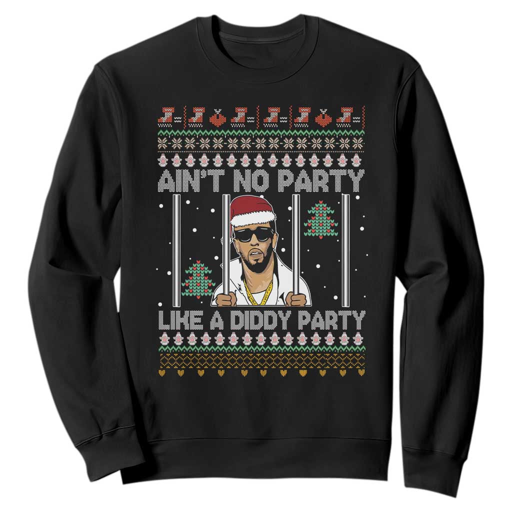 Funny Christmas Sweatshirt Ain't No Party Like a Diddy Party Ugly Christmas Sweater TS10 Black Print Your Wear
