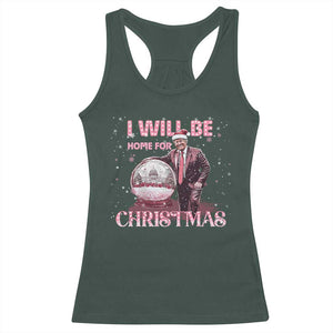 Funny Christmas Trump Racerback Tank Top I'll Be Home for Xmas Gifts TS10 Dark Forest Green Print Your Wear