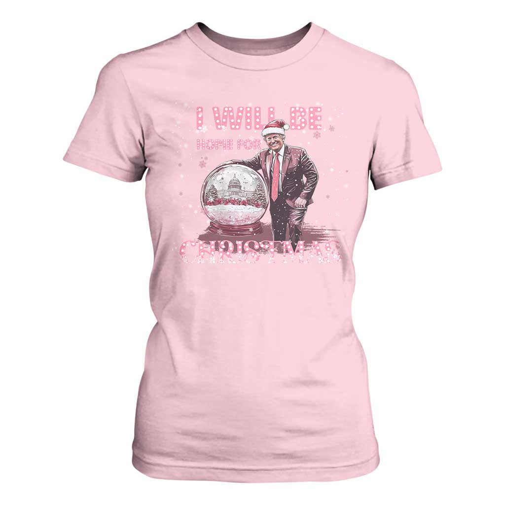 Funny Christmas Trump T Shirt For Women I'll Be Home for Xmas Gifts TS10 Light Pink Print Your Wear