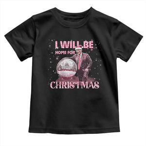 Funny Christmas Trump Toddler T Shirt I'll Be Home for Xmas Gifts TS10 Black Print Your Wear