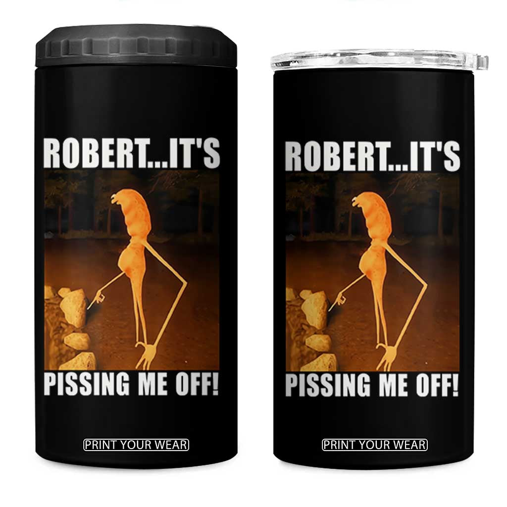 Marcus The Worm Meme 4 in 1 Can Cooler Tumbler Robert Its Pissing Me Off TS10 One Size: 16 oz Black Print Your Wear