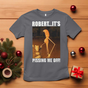 Marcus The Worm Meme T Shirt Robert Its Pissing Me Off TS10 Charcoal Print Your Wear