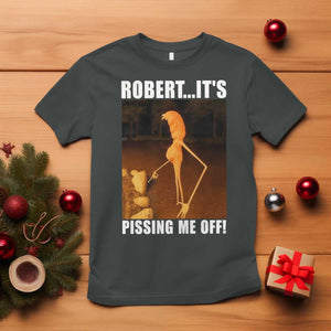 Marcus The Worm Meme T Shirt Robert Its Pissing Me Off TS10 Dark Heather Print Your Wear