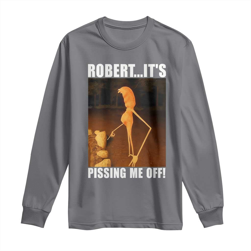 Marcus The Worm Meme Long Sleeve Shirt Robert Its Pissing Me Off TS10 Charcoal Print Your Wear