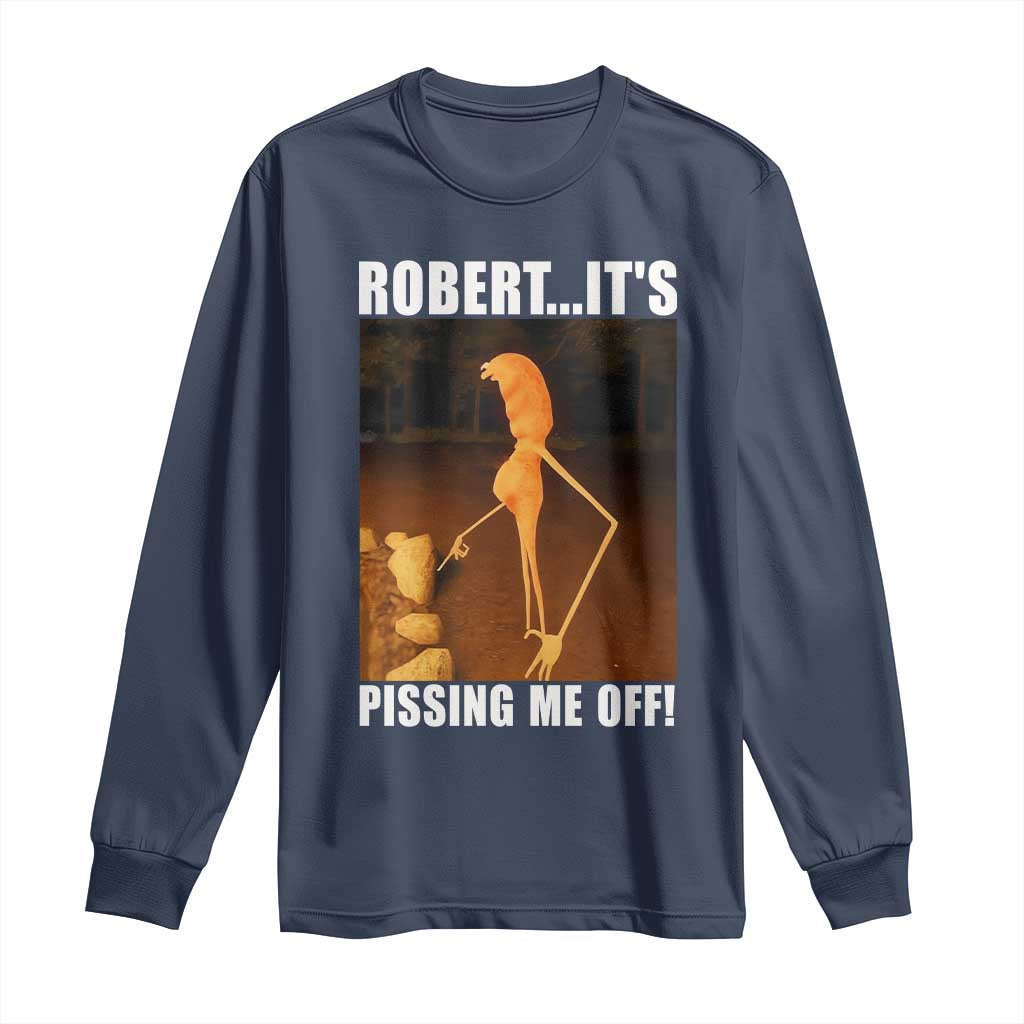 Marcus The Worm Meme Long Sleeve Shirt Robert Its Pissing Me Off TS10 Navy Print Your Wear