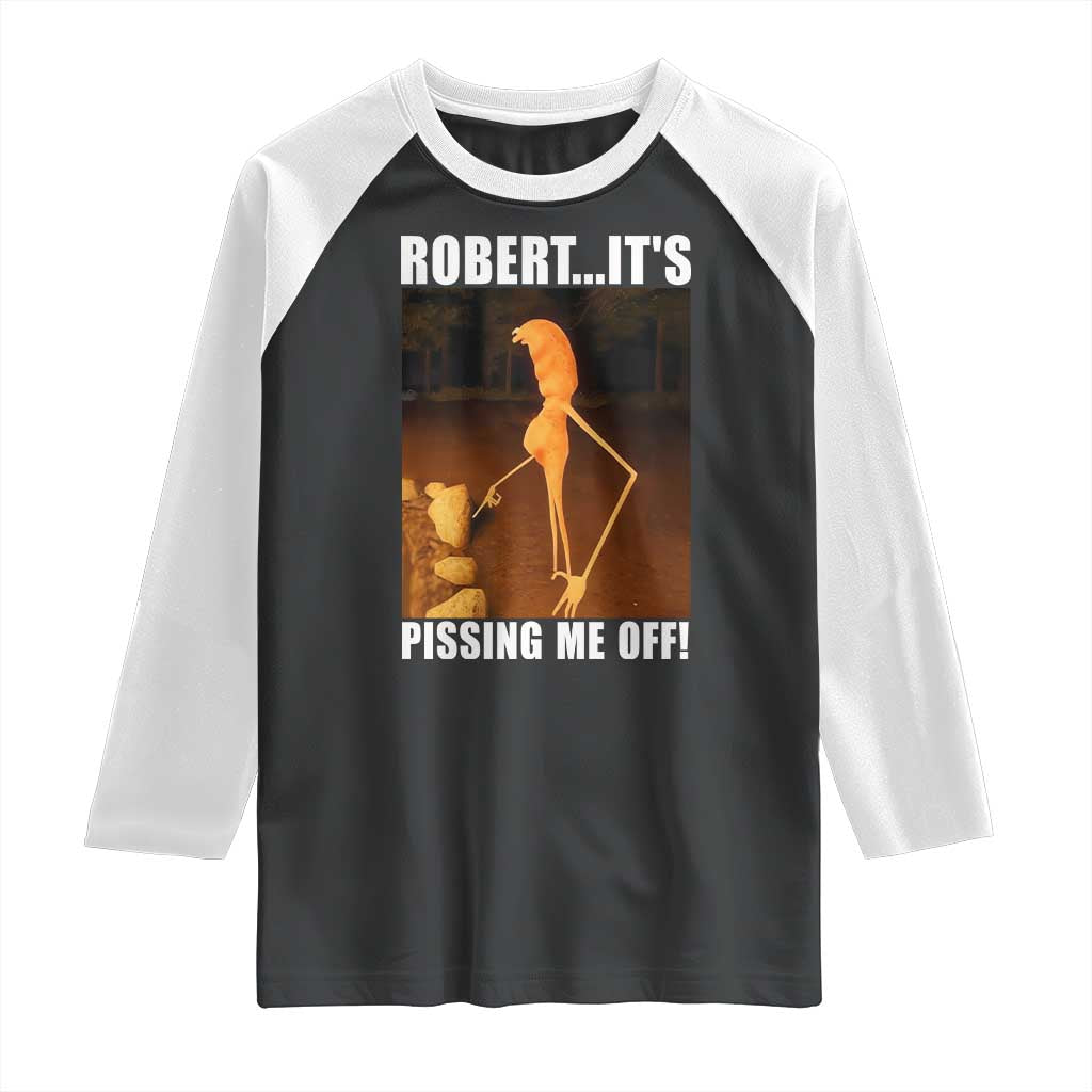 Marcus The Worm Meme Raglan Shirt Robert Its Pissing Me Off TS10 Black White Print Your Wear