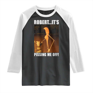 Marcus The Worm Meme Raglan Shirt Robert Its Pissing Me Off TS10 Black White Print Your Wear