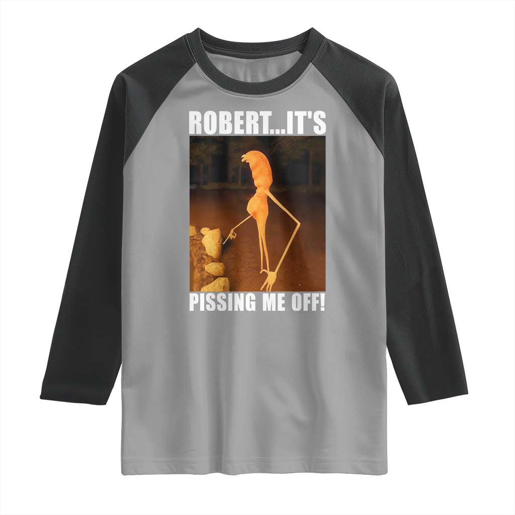 Marcus The Worm Meme Raglan Shirt Robert Its Pissing Me Off TS10 Sport Gray Black Print Your Wear