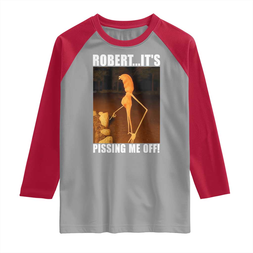 Marcus The Worm Meme Raglan Shirt Robert Its Pissing Me Off TS10 Sport Gray Red Print Your Wear
